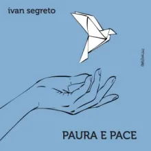 Ivan Segreto - Paura e Pace